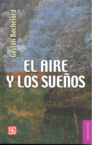 El Aire Y Los Sueños - Gastón Bachelard