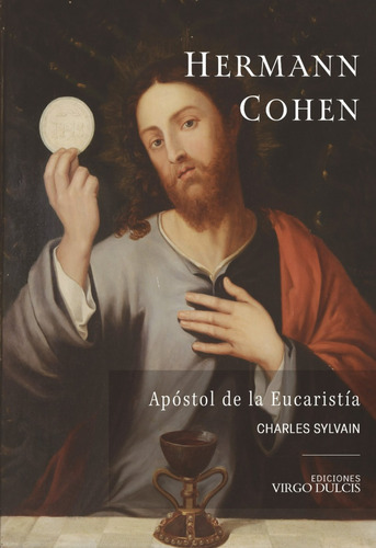 Hernann Cohen, El Apostol De La Eucaristía Charles Sylvain