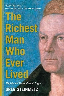 The Richest Man Who Ever Lived : The Life And Times Of Ja...