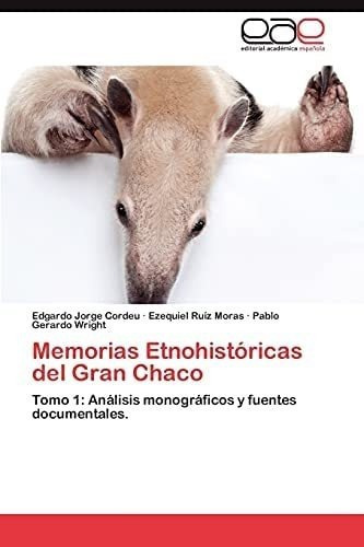 Libro: Memorias Etnohistóricas Del Gran Chaco: Tomo 1: Aná
