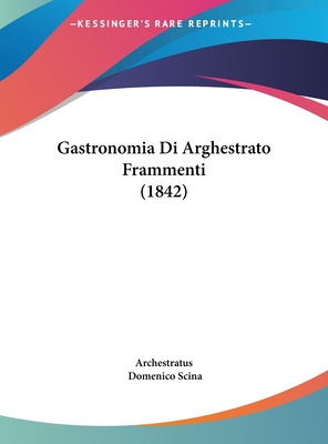Libro Gastronomia Di Arghestrato Frammenti (1842) - Arche...