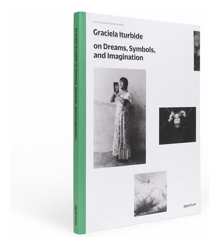 Libro- Graciela Iturbide On Dreams, Symbols, And.. -original