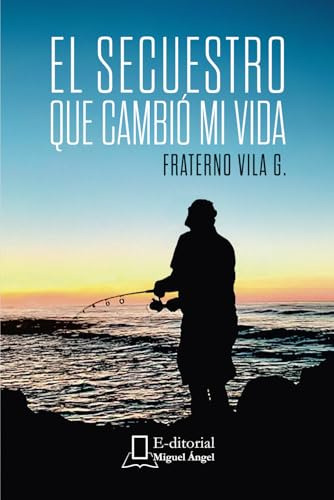 El Secuestro Que Cambio Mi Vida