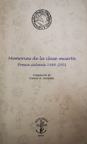 Memorias De La Clase Muerta: Poesia Cubana 1988-2001