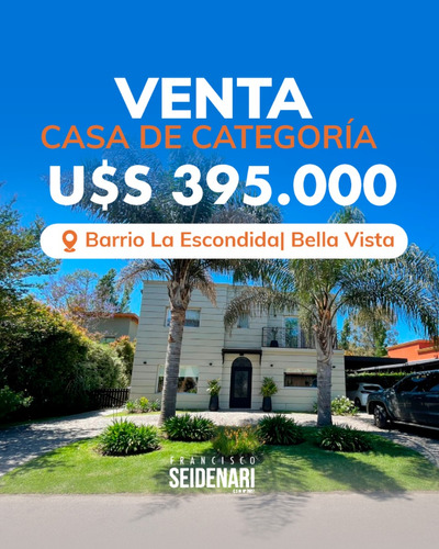 Venta Casa Barrio Cerrado La Escondidda  Bella Vista 