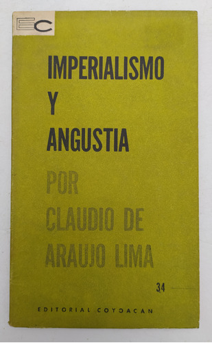 Claudio De Araujo Lima Imperialismo Y Angustia Coyoacán