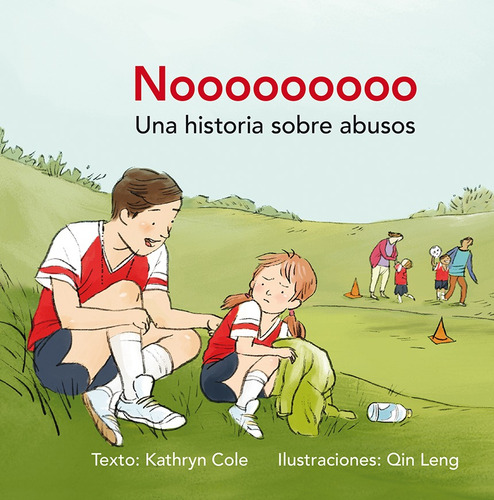 Nooooooooo: Una historia sobre abusos, de Cole, Kathryn. Editorial PICARONA-OBELISCO, tapa dura en español, 2018