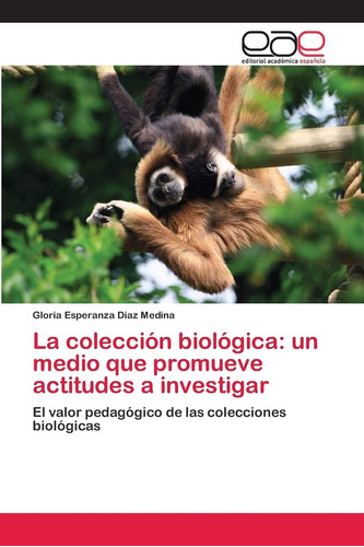 Libro: La Colección Biológica: Un Medio Que Promueve Actitud