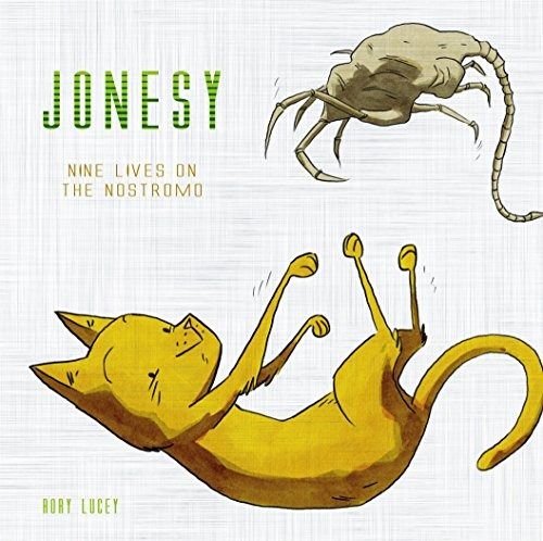 Book : Jonesy Nine Lives On The Nostromo - Lucey, Rory