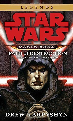 Path Of Destruction: Star Wars Legends (darth Bane) : A Novel Of The Old Republic, De Drew Karpyshyn. Editorial Random House Usa Inc, Tapa Blanda En Inglés