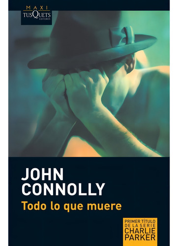 Todo Lo Que Muere (serie Charlie Parker 1)