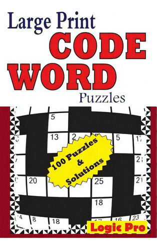 Large Print Code Word Puzzles, De Pro, Logic. Editorial Createspace, Tapa Blanda En Inglés