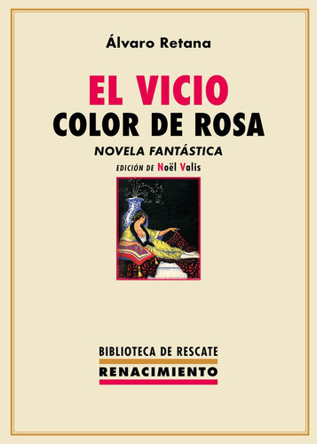 El Vicio Color De Rosa, De Retana,alvaro. Editorial Libreria Y Editorial Renacimiento S.a, Tapa Blanda En Español