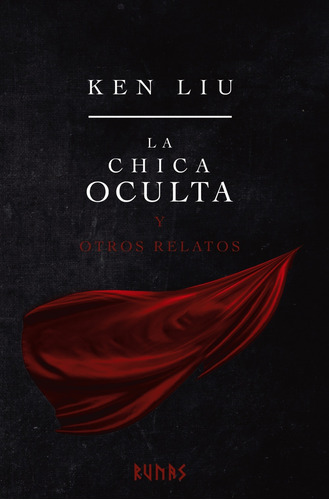 LA CHICA OCULTA Y OTROS RELATOS, de Liu, Ken. Editorial Alianza, tapa dura en español, 2021