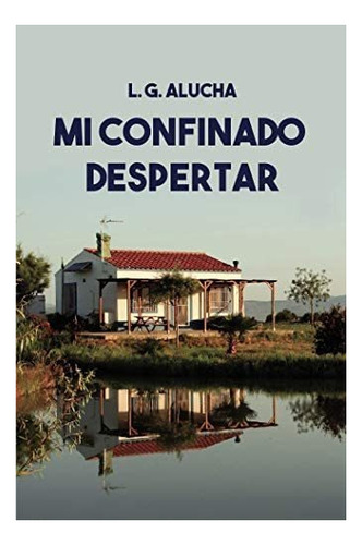 Libro Mi Confinado Despertar: La Oportunidad Decidir Có