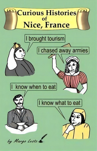 Curious Histories Of Nice, France, De Margo Lestz. Editorial Boo Tickety Publishing, Tapa Blanda En Inglés