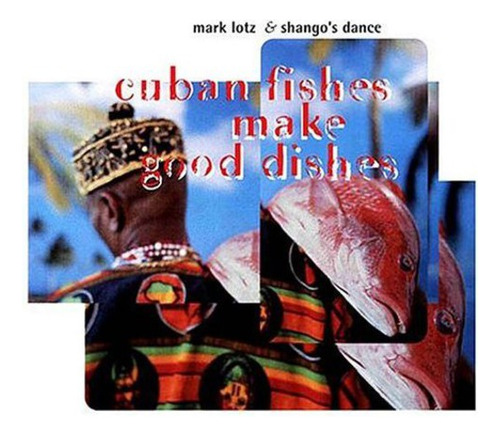 Cd Dance Lotz Cuban Fishes Make Good Dishes De Mark & Shango