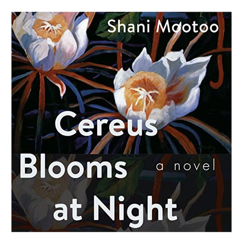 Cereus Blooms At Night - The Booker-longlisted Queer Cl. Eb5