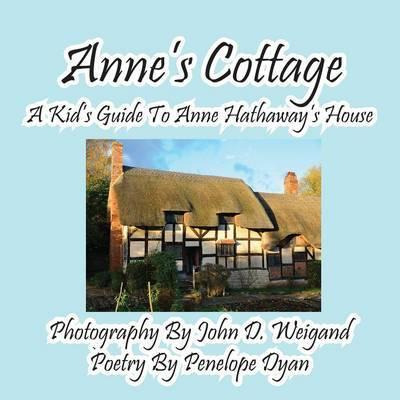 Libro Anne's Cottage--a Kd's Guide To Anne Hathaway's Hou...