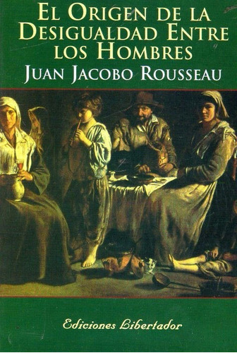 El Origen De La Desigualdad Entre Los Hombres / Rousseau