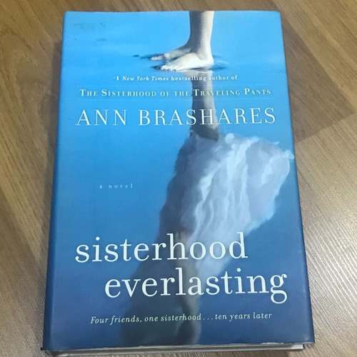 Sisterhood Everlasting: A Novel. Ann Brashares