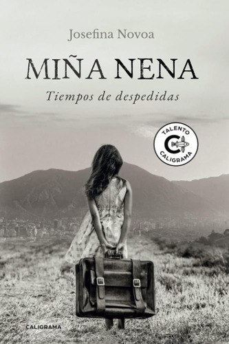 Libro:  Miña Nena: Tiempos De Despedidas (spanish Edition)