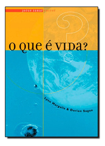 Que E Vida?, O, De Dorion Sagan Lynn Margulis. Editora Zahar Em Português