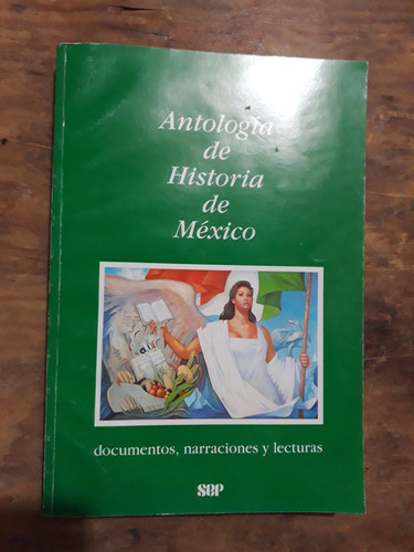Antologia De Historia De Mexico , Documentos , Narraciones