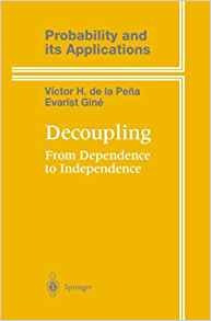 Decoupling From Dependence To Independence (probability And 