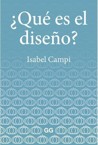 Que Es El Diseno? - Isabel Campi I Valls