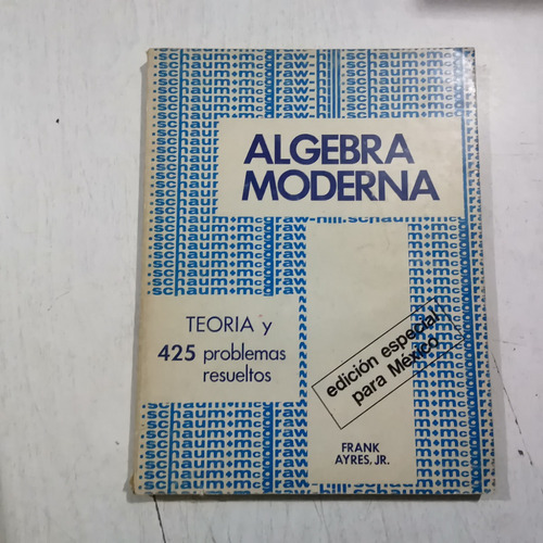 Álgebra Moderna Frank Ayres Jr. Serie Schaum. 1977