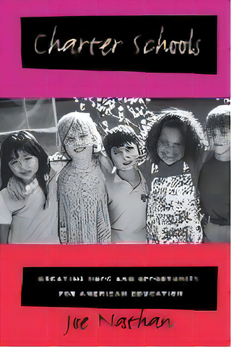 Charter Schools : Creating Hope And Opportunity For American Education, De Joe Nathan. Editorial John Wiley & Sons Inc, Tapa Blanda En Inglés