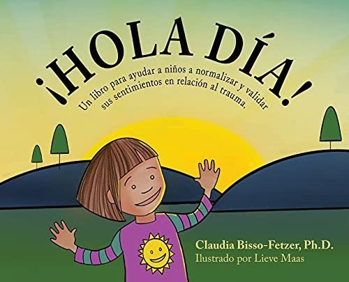 Libro : Hola Dia Un Libro Para Ayudar A Niños A Normalizar