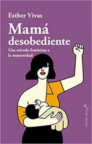 Mamá Desobediente / Vivas, Esther