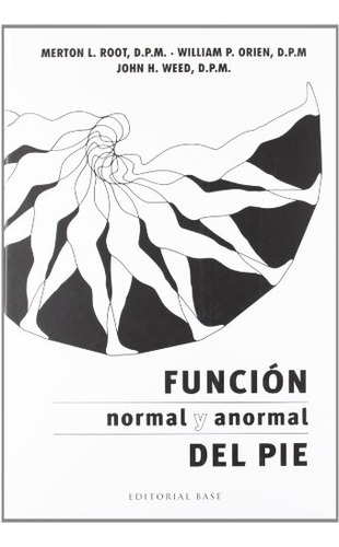 Libro Funcion Normal Y Anormal Del Pie De Aa Vv Base