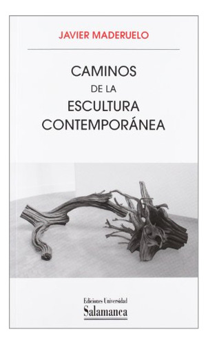 Libro Caminos De La Escultura Contemporanea  De Maderuelo Ja