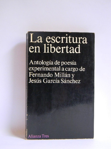 La Escritura En Libertad Poesía Experimental Fernando Millán