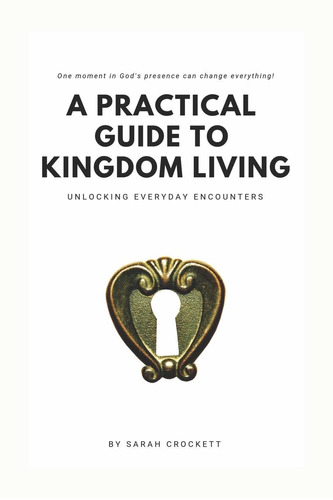 Libro A Practical Guide To Kingdom Living: Unlocking Every