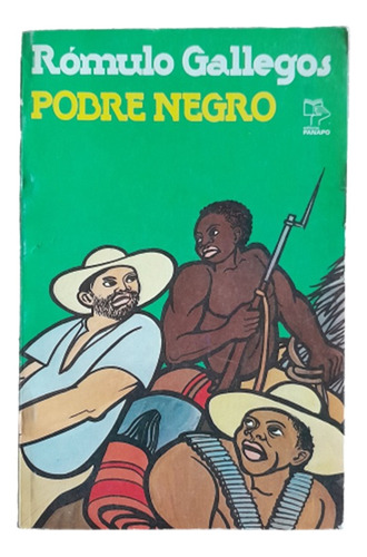 Pobre Negro Romulo Gallegos