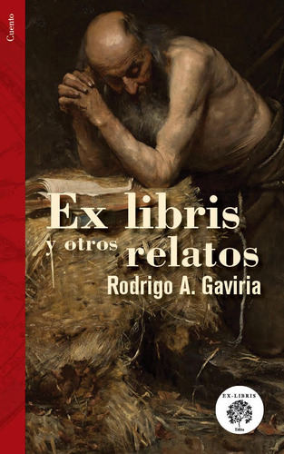 Ex libris y otros relatos, de Rodrigo A. Gaviria. Serie 9585294363, vol. 1. Editorial Taller de Edición Rocca, tapa blanda, edición 2021 en español, 2021