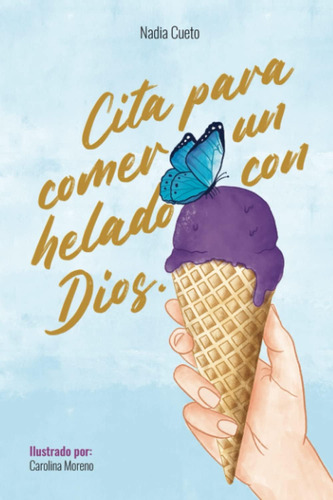 Libro: Cita Para Comer Un Helado Con Dios (spanish Edition)