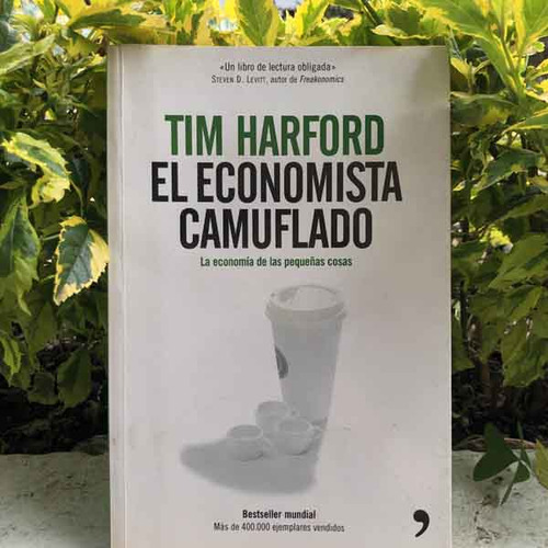 Libro El Economista Camuflado: La Economía De Las Pequeñas