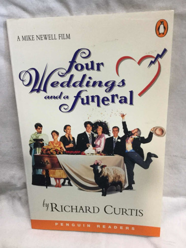 Four Wedings And A Funeral. Richard Curtis
