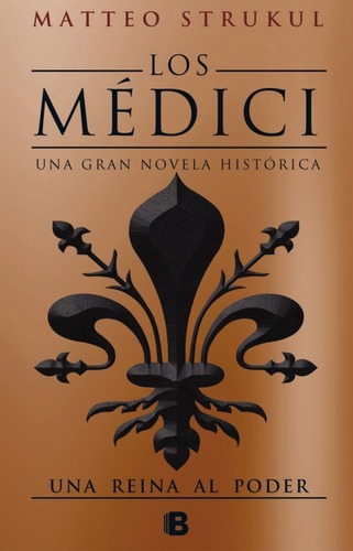Una Reina Al Poder - Los Medici 3 - Matteo Strukul