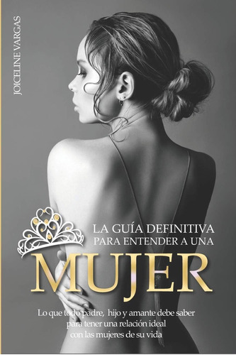 Libro: La Guía Definitiva Para Entender A Una Mujer: Lo Que 