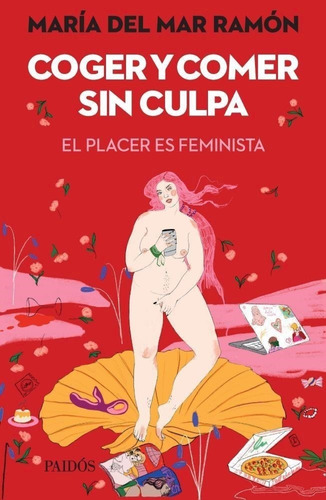 Coger Y Comer Sin Culpa - María Del Mar Ramón