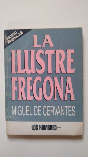 La Ilustre Fregona - Miguel De Cervantes - Ed 2000