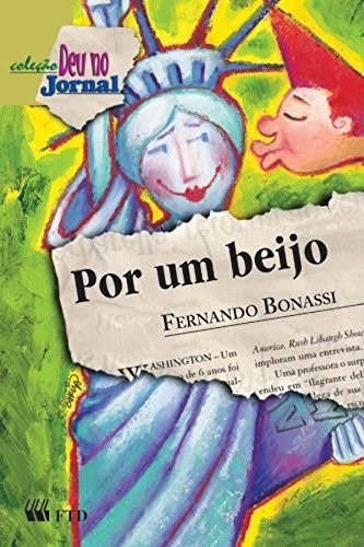 Por Um Beijo, De Fernando Bonassi., Vol. Não Aplica. Editora Ftd, Capa Mole Em Português, 2001