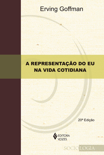 Representação do eu na vida cotidiana, de Goffman, Erving. Editora Vozes Ltda., capa mole em português, 2014