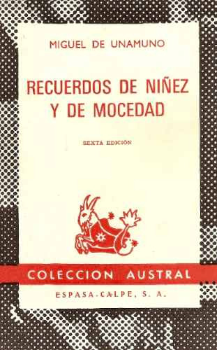 Recuerdos De Niñez Y De Mocedad - Miguel De Unamundo